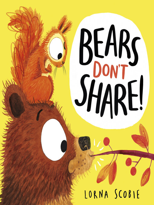 Title details for Bears Don't Share! by Lorna Scobie - Available